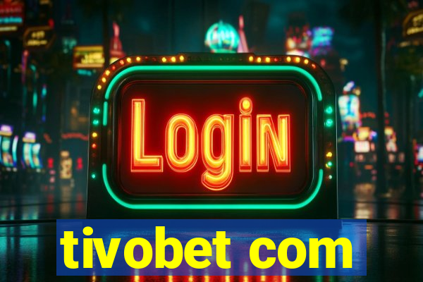 tivobet com